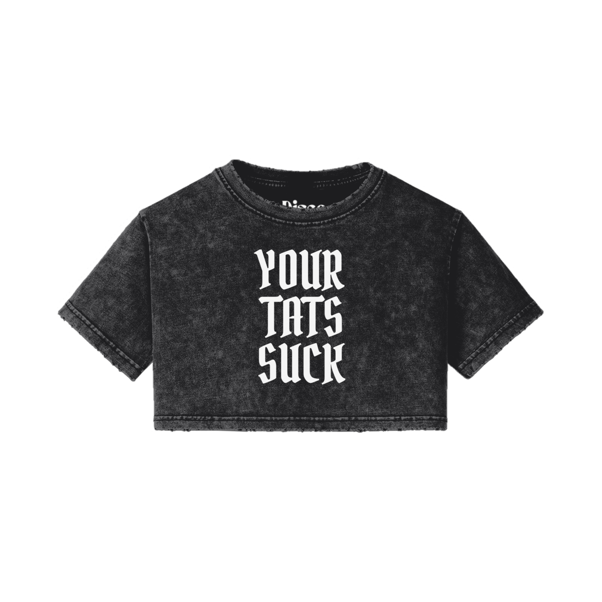 Your Tats Suck Crop Top