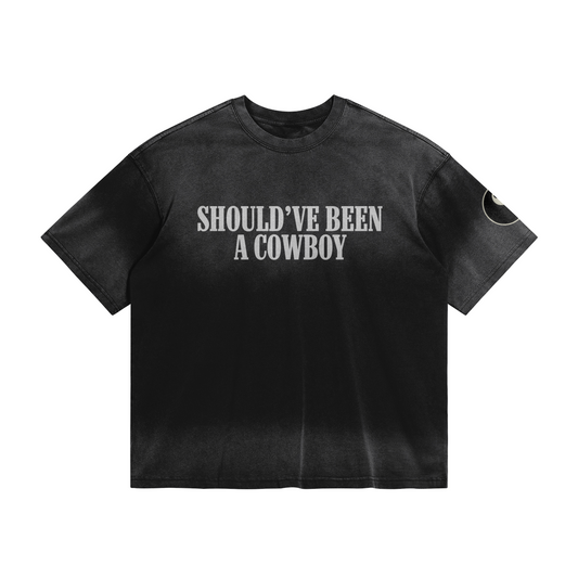 Should've Been A Cowboy Tee